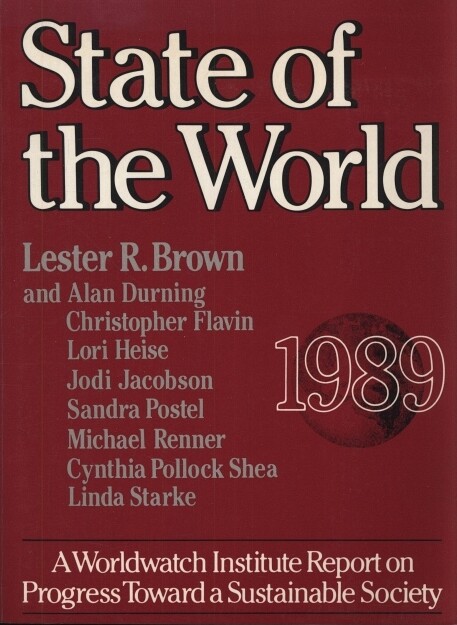 State of the World 1989: A Worldwatch Institute Report on Progress Toward a Sustainable Society