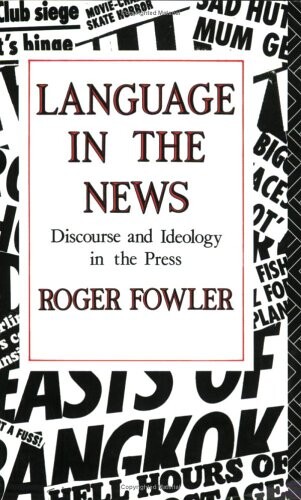 Language in the news: discourse and ideology in the press
