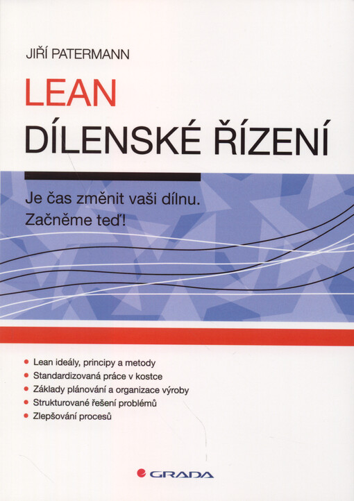 Lean dílenské řízení : je čas změnit vaši dílnu : začněme teď!