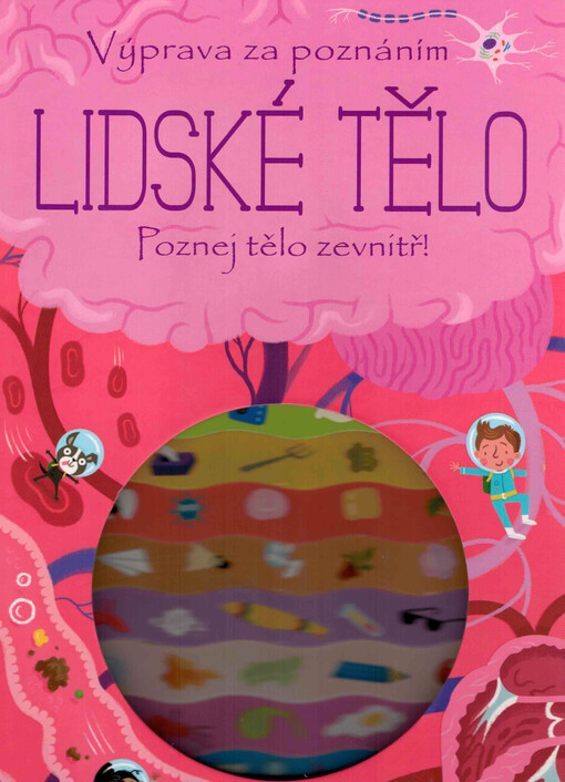 Výprava za poznáním. Lidské tělo : poznej tělo zevnitř