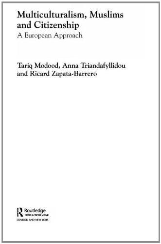 Multiculturalism, Muslims and Citizenship: A European Approach