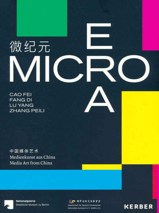 Micro Era : Medienkunst aus China : Cao Fei, Fang Di, Lu Yang, Zhang Peili = Micro Era : media art from China : Cao Fei, Fang Di, Lu Yang, Zhang Peili