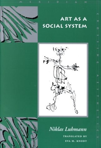 Art as a Social System (Meridian: Crossing Aesthetics)