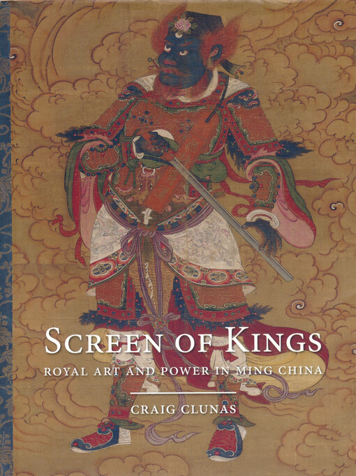 Screen of kings : royal art and power in Ming China