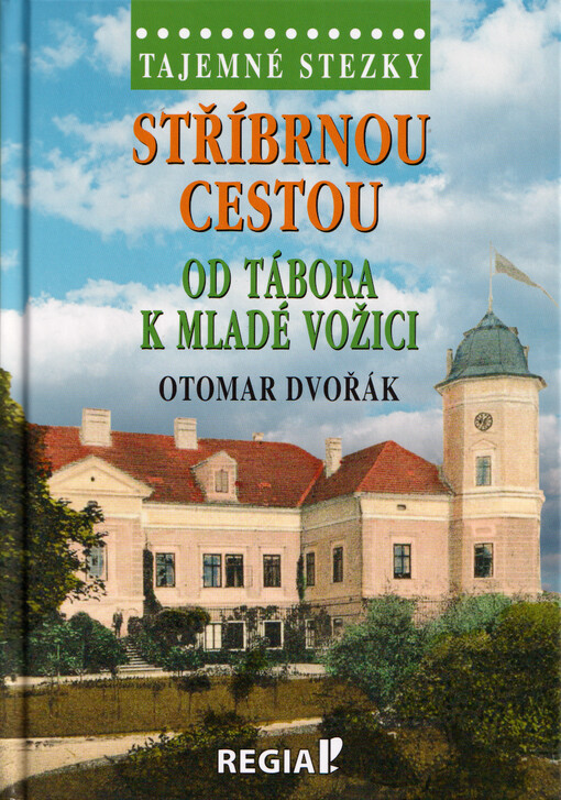 Stříbrnou cestou od Tábora k Mladé Vožici