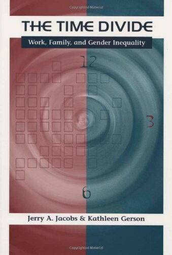 The Time Divide: Work, Family, and Gender Inequality (Family and Public Policy)