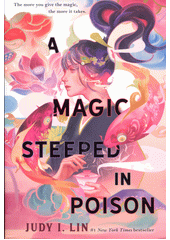 A magic steeped in poison  (odkaz v elektronickém katalogu)