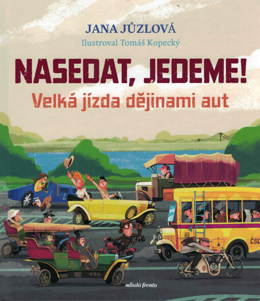 Nasedat, jedeme! : velká jízda dějinami aut