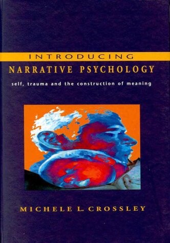 Introducing Narrative Psychology: Self, Trauma and the Construction of Meaning