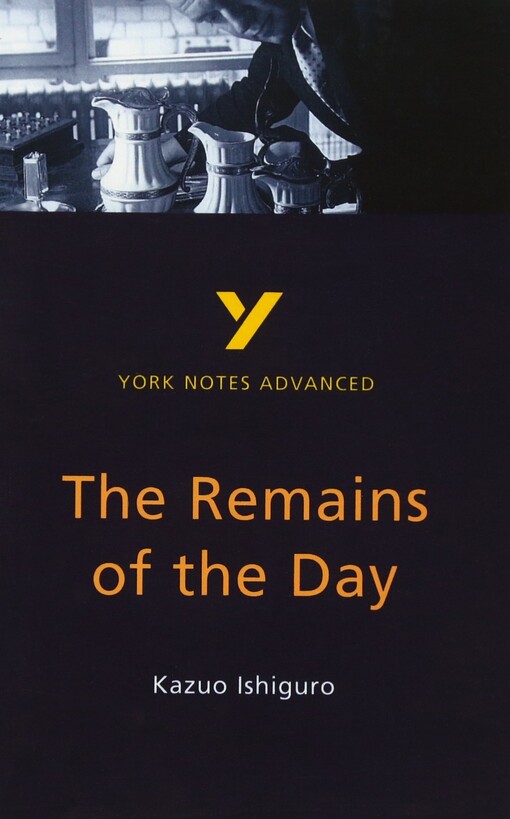 Remains of the Day, Kazuo Ishiguro (York Notes Advanced)