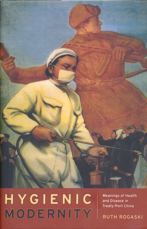 Hygienic modernity : meanings of health and disease in treaty-port China