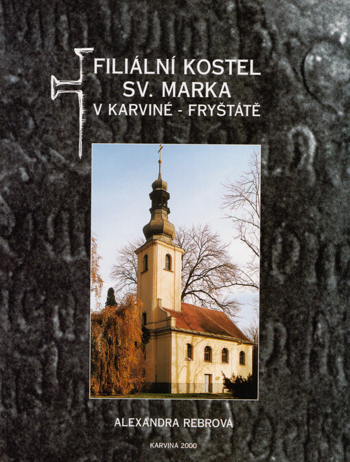 Filiální kostel sv. Marka v Karviné-Fryštátě 