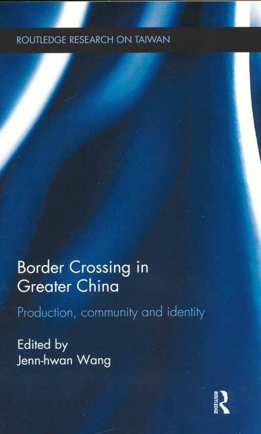 Border crossing in greater China : production, community and identity