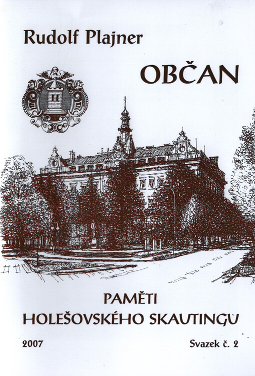 Rudolf Plajner - občan : reminiscence u příležitosti 100. výročí světového skautingu a 20. výročí úmrtí RNDr. Rudolfa Plajnera, 2. náčelníka Junáka