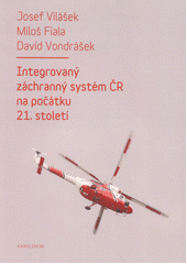 Integrovaný záchranný systém ČR na počátku 21. století  (odkaz v elektronickém katalogu)