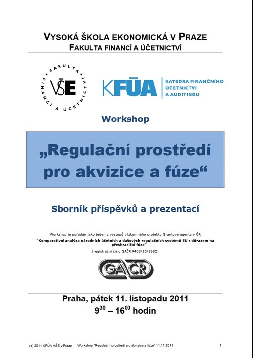 Regulační prostředí pro akvizice a fúze workshop : sborník příspěvků a prezentací : Praha, 11. listopadu 2011