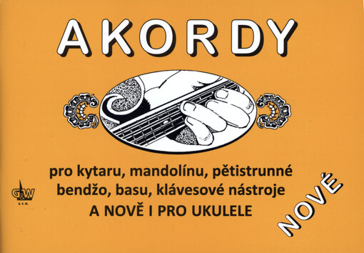 Akordy pro kytaru, mandolínu, pětistrunné bendžo, basu, klávesové nástroje a nově i pro ukulele : nové
