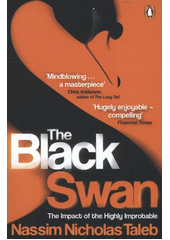 The black swan : the impact of the highly improbable  (odkaz v elektronickém katalogu)