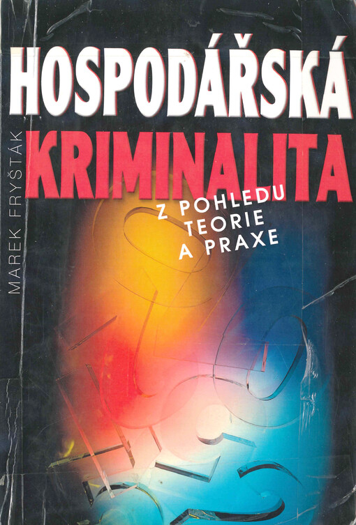 Hospodářská kriminalita z pohledu teorie a praxe