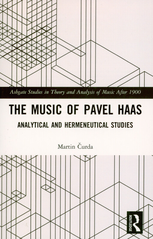 The music of Pavel Haas : analytical and hermeneutical studies