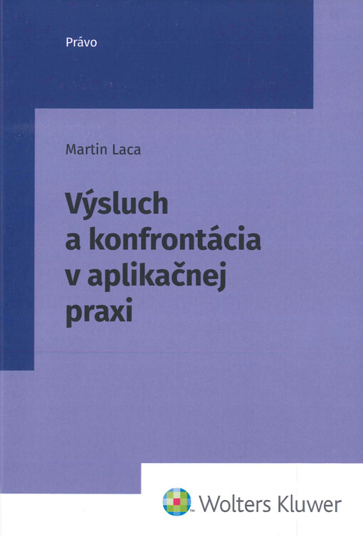 Výsluch a konfrontácia v aplikačnej praxi