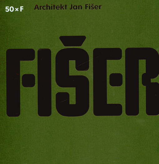 50 x F : architekt Jan Fišer