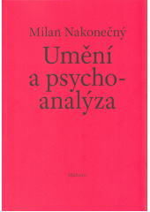 Umění a psychoanalýza  (odkaz v elektronickém katalogu)