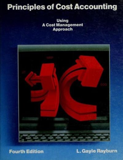 Principles of cost accounting : using a cost management approach