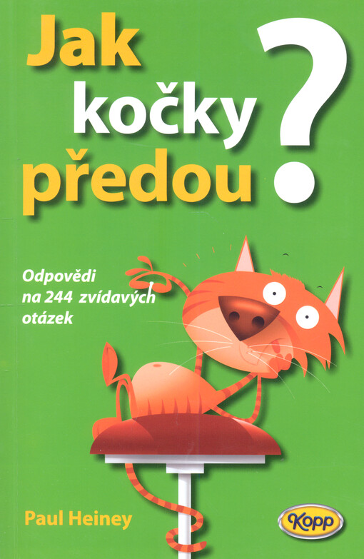 Jak kočky předou? : odpovědi na 244 zvídavých otázek