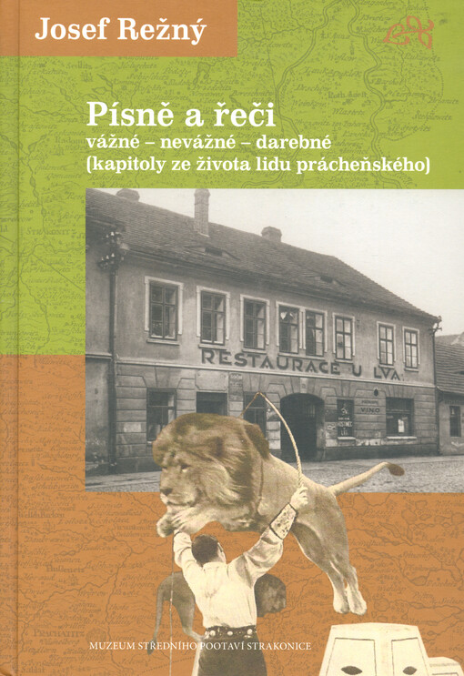 Písně a řeči vážné - nevážné - darebné : (kapitoly ze života lidu prácheňského)