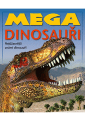Mega dinosauři  (odkaz v elektronickém katalogu)