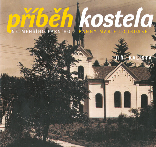 Příběh nejmenšího farního kostela Panny Marie Lourdské