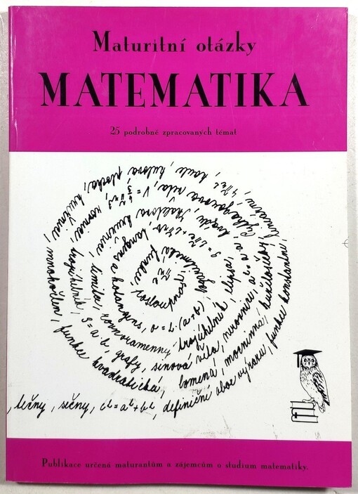 Maturitní otázky z matematiky : 25 podrobně zpracovaných témat
