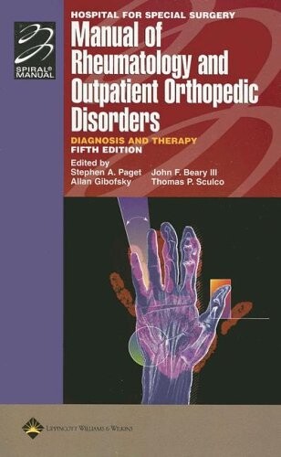 Hospital for Special Surgery Manual of Rheumatology and Outpatient Orthopedic Disorders: Diagnosis and Therapy (Lippincott Manual Series (Formerly known as the Spiral Manual Series))