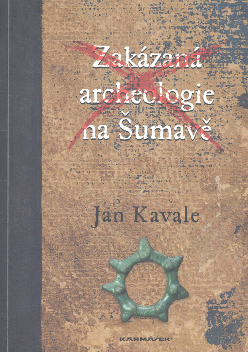 Zakázaná archeologie na Šumavě
