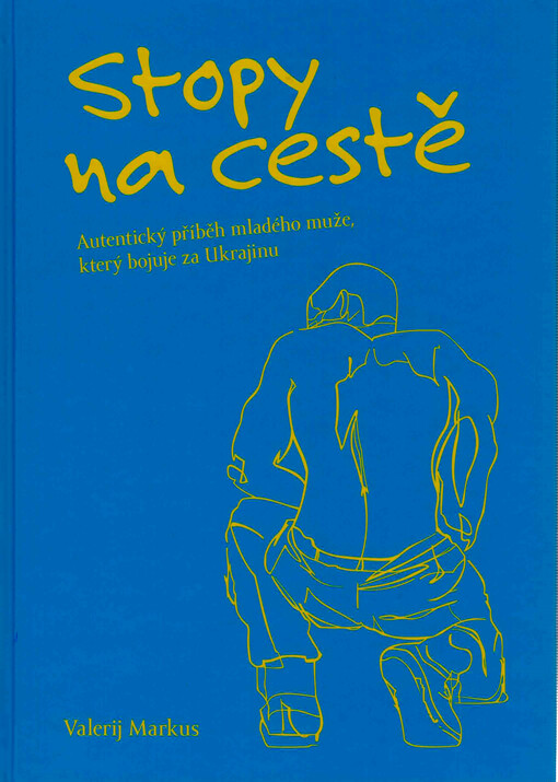 Stopy na cestě : autentický příběh mladého muže, který bojuje za Ukrajinu