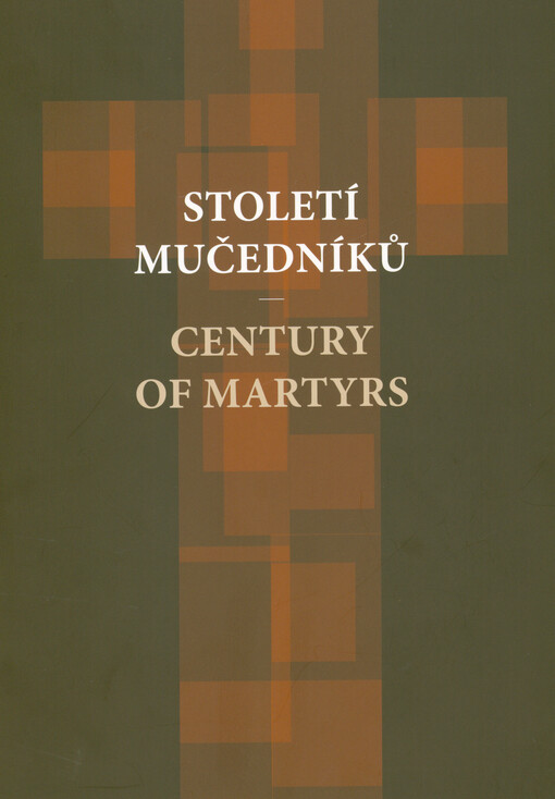 Století mučedníků = Century of martyrs