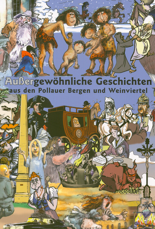 Außergewöhnliche Geschichten aus den Pollauer Bergen und dem Weinviertel