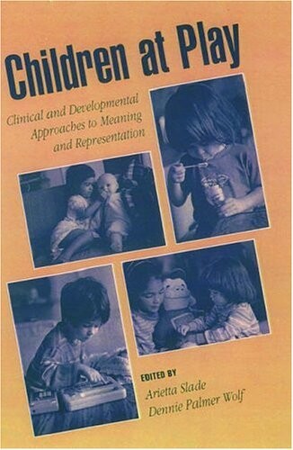 Children at Play: Clinical and Developmental Approaches to Meaning and Representation