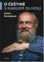 O češtině s Karlem Olivou  (odkaz v elektronickém katalogu)