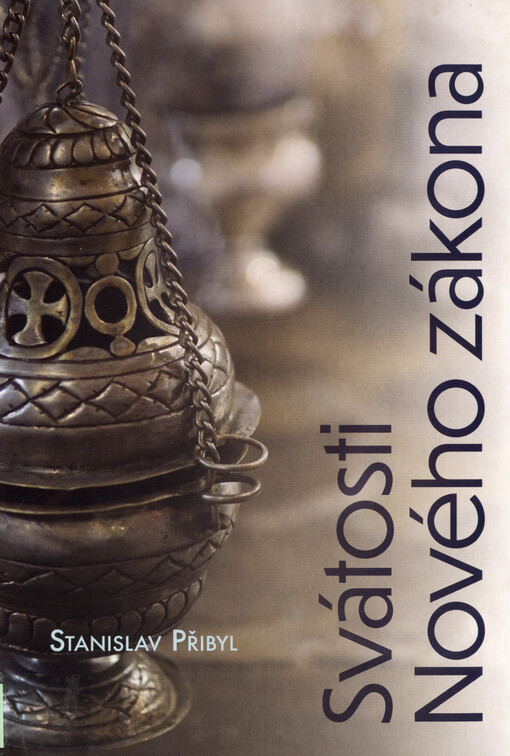 Svátosti Nového zákona : biblické základy a kanonická disciplína