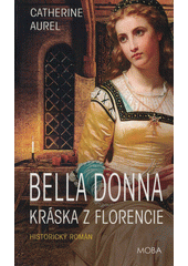 Bella Donna : Kráska z Florencie  (odkaz v elektronickém katalogu)