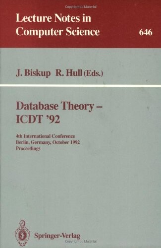 Database Theory - ICDT '92: 4th International Conference, Berlin, Germany, October 14-16, 1992. Proceedings (Lecture Notes in Computer Science)