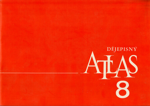 Dějepisný atlas pro 8. ročník : učební pomůcka pro ZŠ