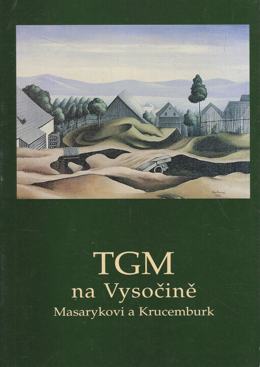 TGM na Vysočině : Masarykovi a Krucemburk
