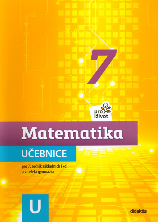 Matematika pro život 7 : pro 7. ročník základních škol a víceletá gymnázia. Učebnice