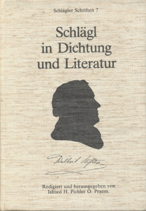 Schlägl in Dichtung und Literatur ; Anhang: Geschichte der Stiftsbrauerei Schlägl (1472-1954)