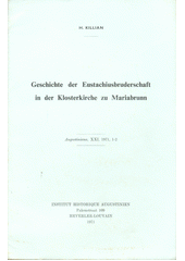 Geschichte der Eustachiusbruderschaft in der Klosterkirche zu Marianbrunn  (odkaz v elektronickém katalogu)