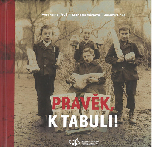 Pravěk, k tabuli! : jak si pračlověk cestu do škol našel