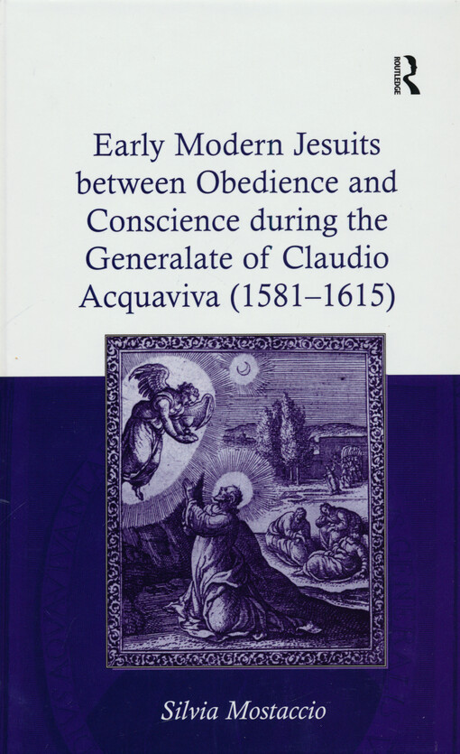 Early modern Jesuits between obedience and conscience during the generalate of Claudio Acquaviva (1581-1615)